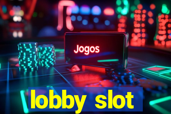 lobby slot