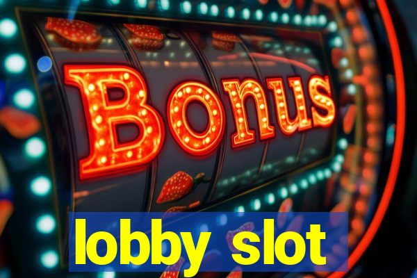 lobby slot