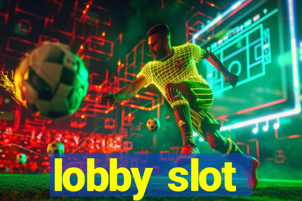 lobby slot