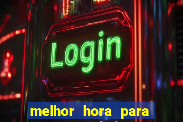 melhor hora para jogar casino online