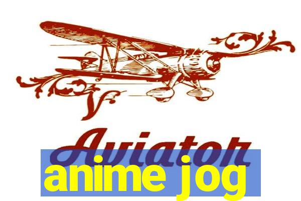 anime jog