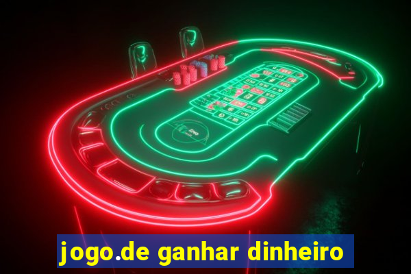 jogo.de ganhar dinheiro