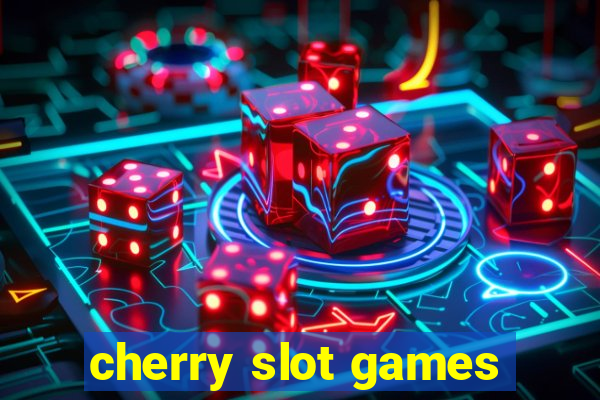 cherry slot games