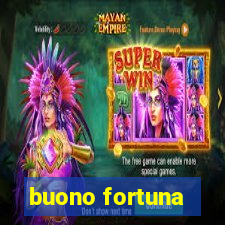 buono fortuna