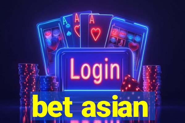 bet asian