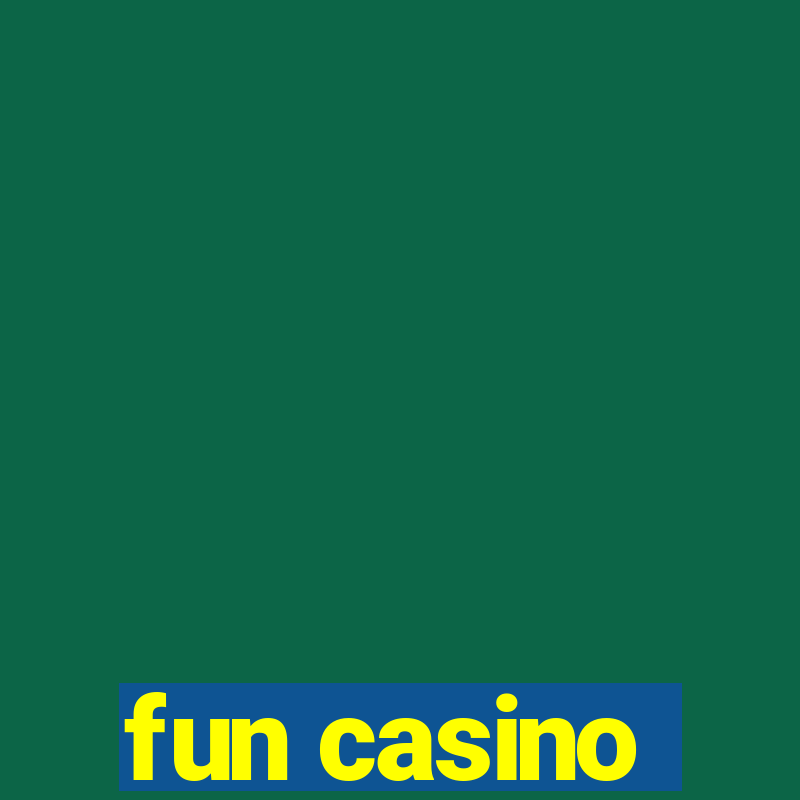 fun casino