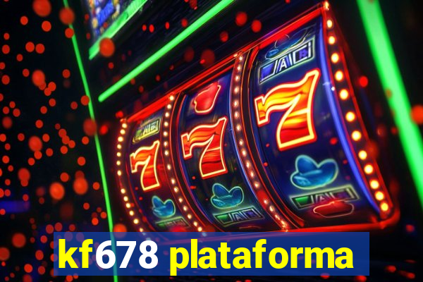 kf678 plataforma