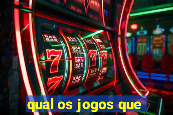 qual os jogos que