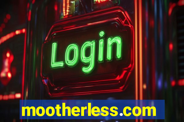 mootherless.com