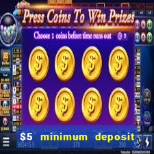 $5 minimum deposit casino 2018