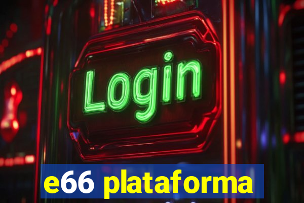 e66 plataforma