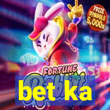 bet ka