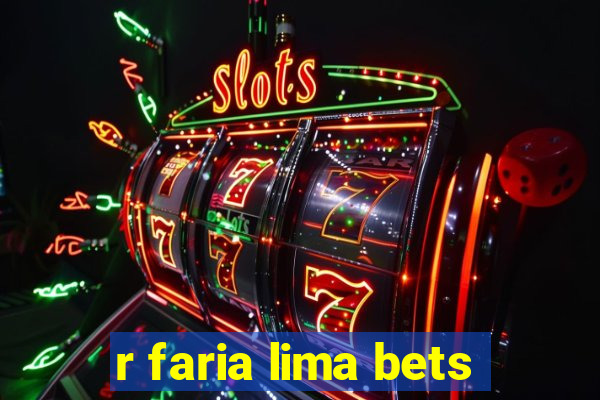 r faria lima bets