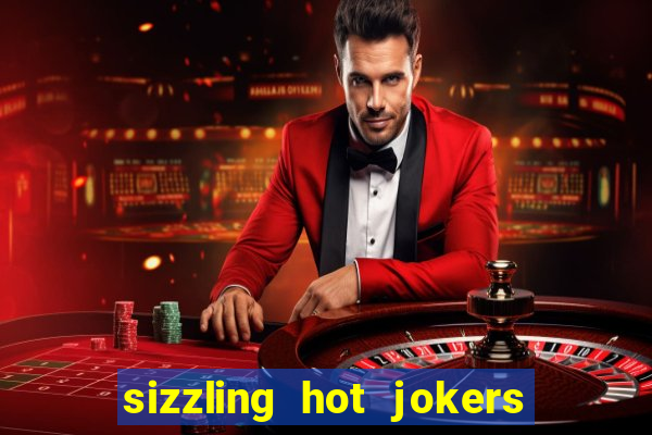 sizzling hot jokers daily jackpot slot