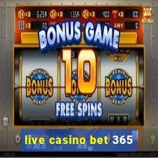 live casino bet 365