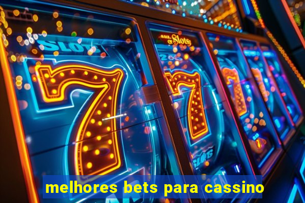 melhores bets para cassino