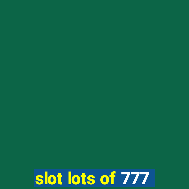 slot lots of 777