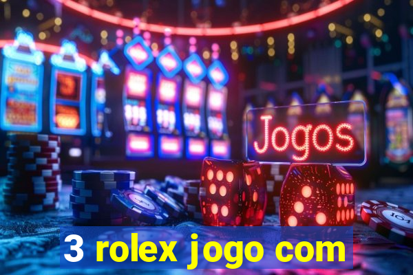 3 rolex jogo com