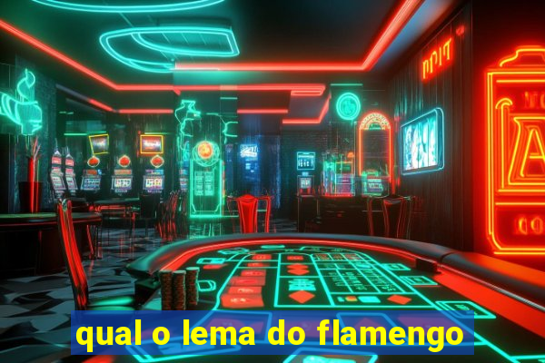 qual o lema do flamengo