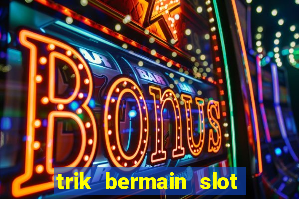 trik bermain slot higgs domino