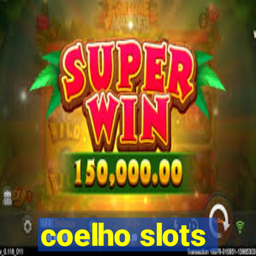 coelho slots