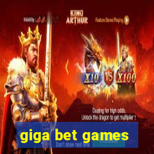 giga bet games