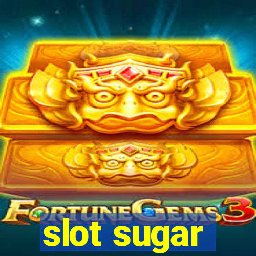 slot sugar