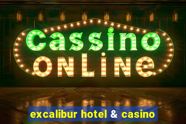 excalibur hotel & casino