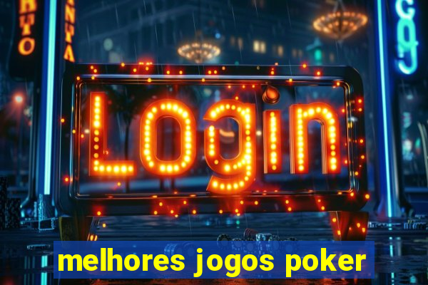 melhores jogos poker