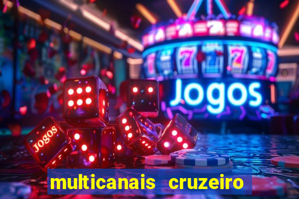 multicanais cruzeiro ao vivo