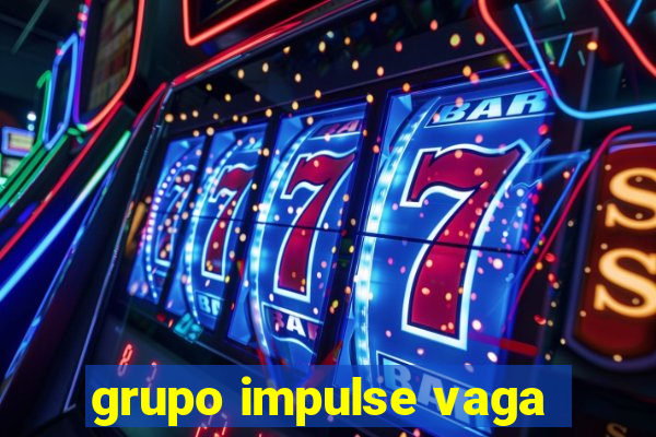 grupo impulse vaga