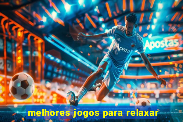 melhores jogos para relaxar