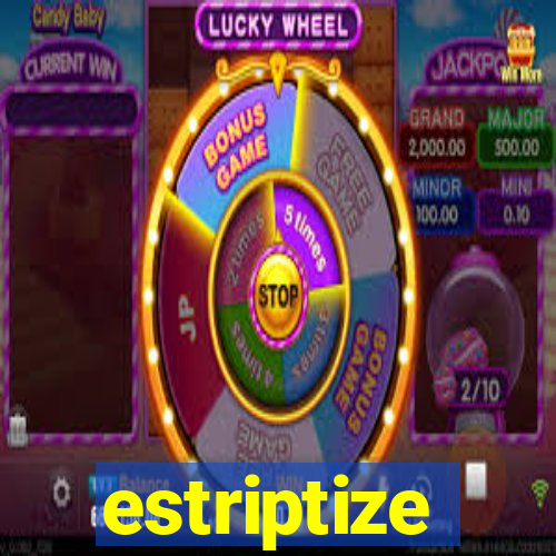 estriptize