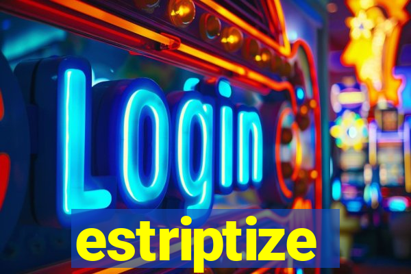 estriptize