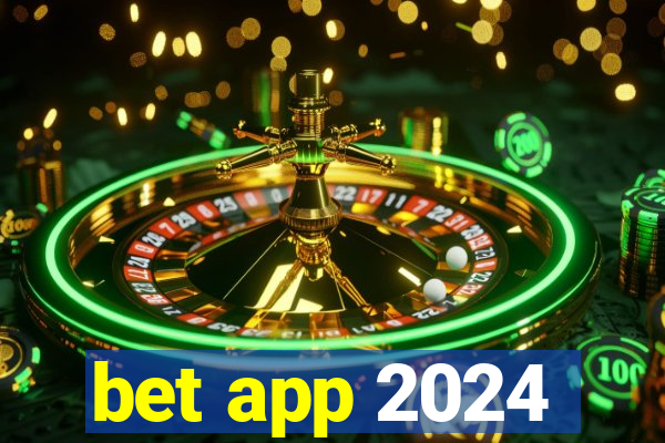 bet app 2024