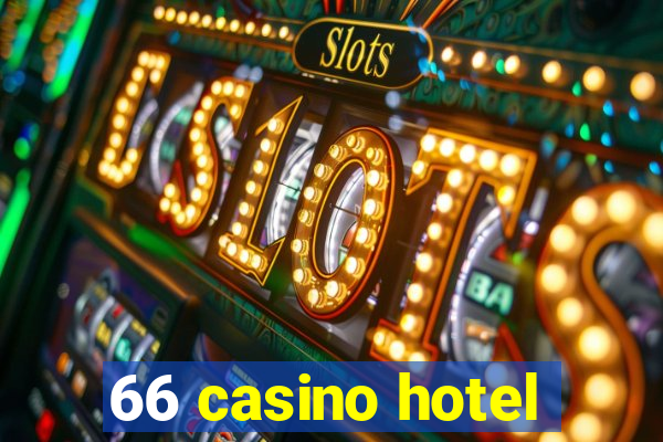 66 casino hotel