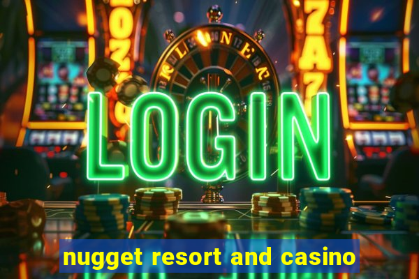 nugget resort and casino