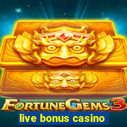 live bonus casino