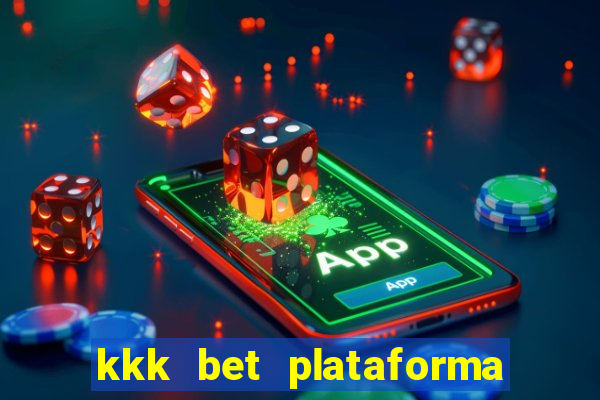 kkk bet plataforma de jogos