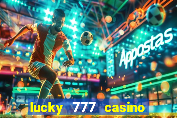 lucky 777 casino real money login