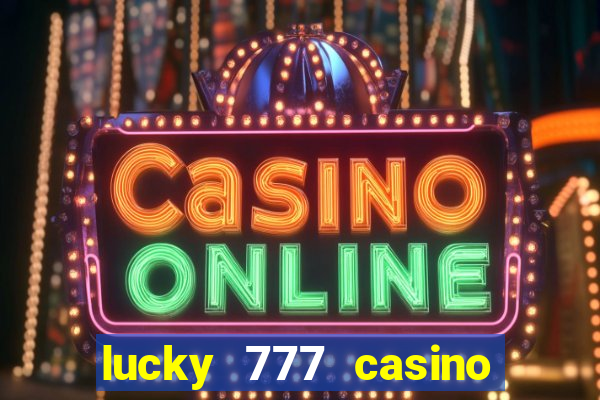 lucky 777 casino real money login