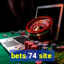 bets 74 site