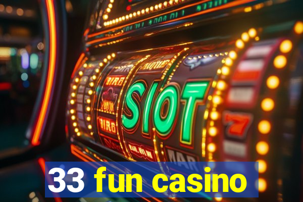 33 fun casino