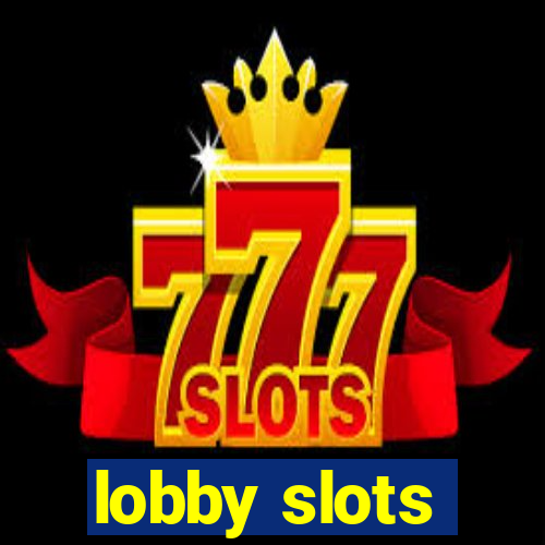 lobby slots