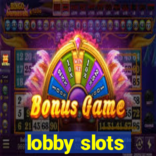 lobby slots