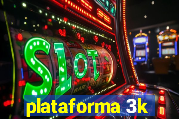 plataforma 3k