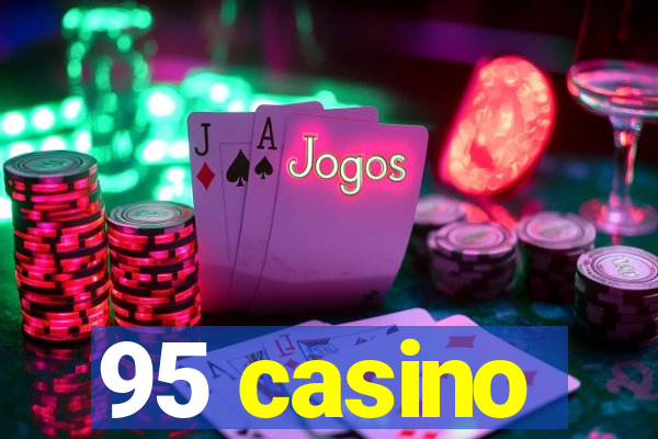 95 casino