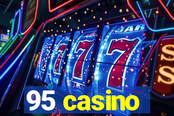 95 casino