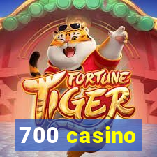 700 casino