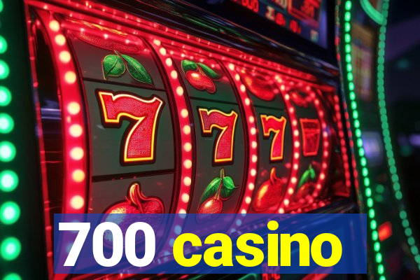 700 casino